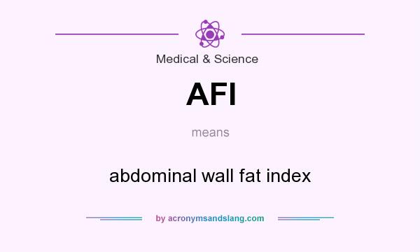 What does AFI mean? It stands for abdominal wall fat index