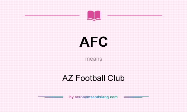 What does AFC mean? It stands for AZ Football Club