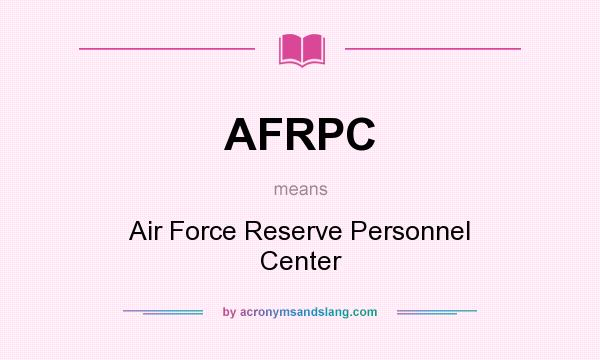 What does AFRPC mean? It stands for Air Force Reserve Personnel Center