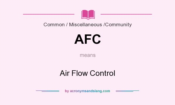 What does AFC mean? It stands for Air Flow Control