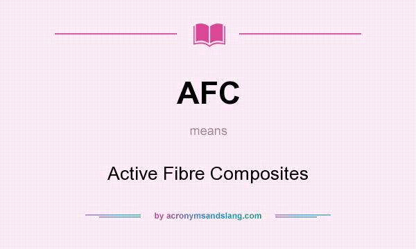 What does AFC mean? It stands for Active Fibre Composites