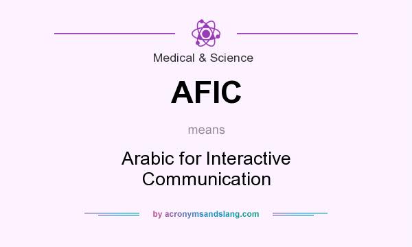 What does AFIC mean? It stands for Arabic for Interactive Communication