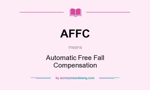 What does AFFC mean? It stands for Automatic Free Fall Compensation