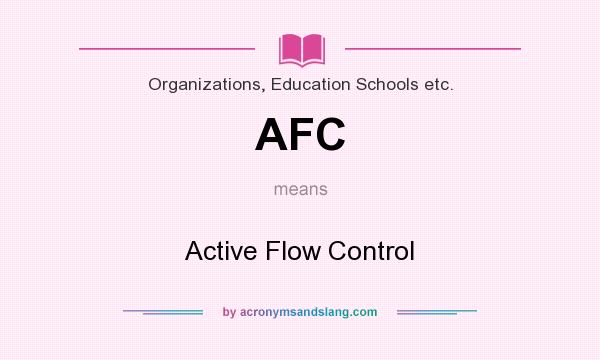What does AFC mean? It stands for Active Flow Control