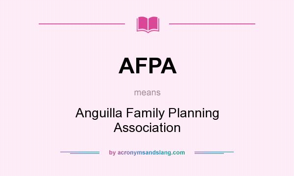 What does AFPA mean? It stands for Anguilla Family Planning Association