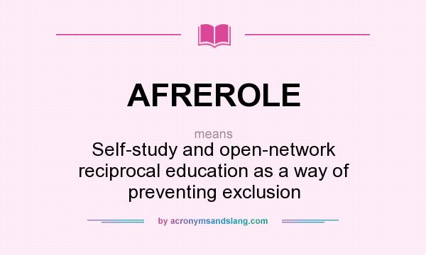 What does AFREROLE mean? It stands for Self-study and open-network reciprocal education as a way of preventing exclusion