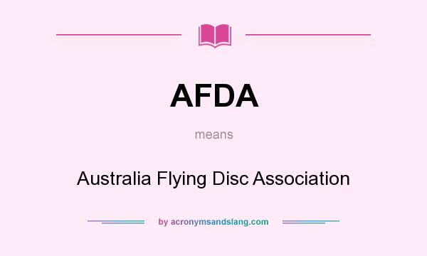 What does AFDA mean? It stands for Australia Flying Disc Association