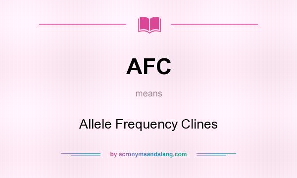 What does AFC mean? It stands for Allele Frequency Clines