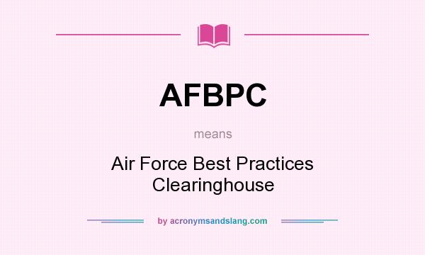 What does AFBPC mean? It stands for Air Force Best Practices Clearinghouse