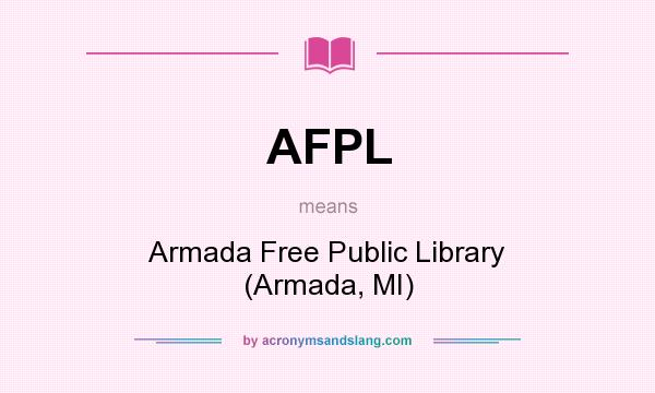 What does AFPL mean? It stands for Armada Free Public Library (Armada, MI)