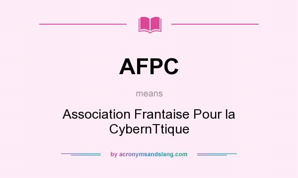 What does AFPC mean? It stands for Association Frantaise Pour la CybernTtique