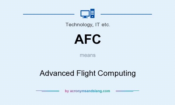 What does AFC mean? It stands for Advanced Flight Computing