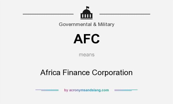What does AFC mean? It stands for Africa Finance Corporation