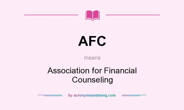 What does AFC mean? It stands for Association for Financial Counseling