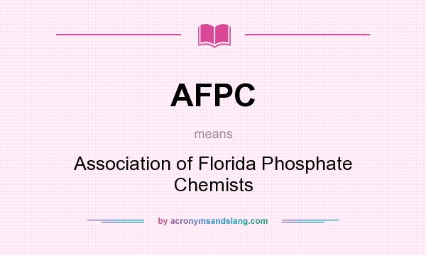 What does AFPC mean? It stands for Association of Florida Phosphate Chemists