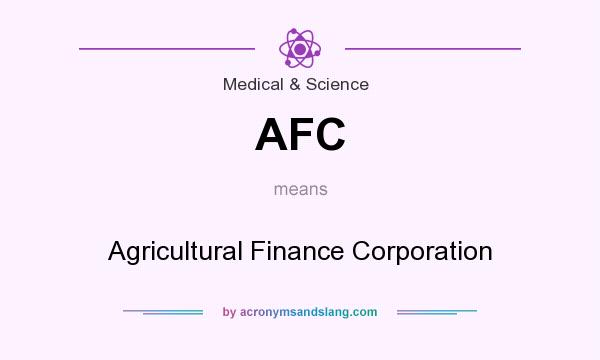 What does AFC mean? It stands for Agricultural Finance Corporation