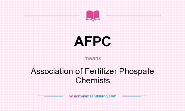 What does AFPC mean? It stands for Association of Fertilizer Phospate Chemists