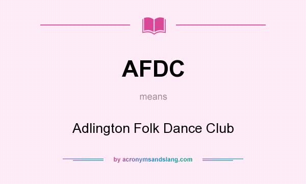 What does AFDC mean? It stands for Adlington Folk Dance Club