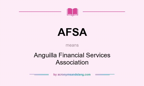 What does AFSA mean? It stands for Anguilla Financial Services Association