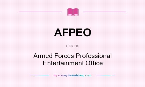 What does AFPEO mean? It stands for Armed Forces Professional Entertainment Office