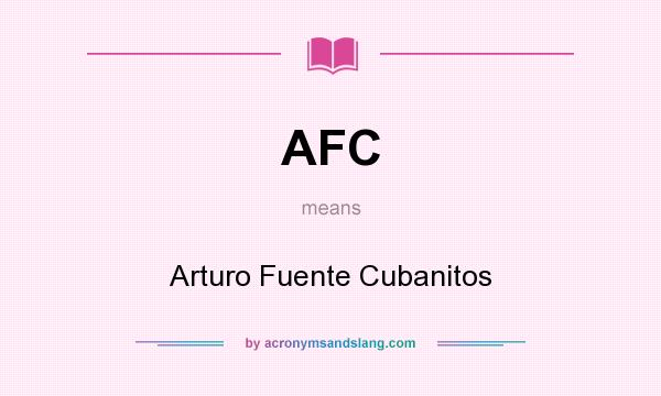 What does AFC mean? It stands for Arturo Fuente Cubanitos