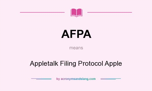 What does AFPA mean? It stands for Appletalk Filing Protocol Apple