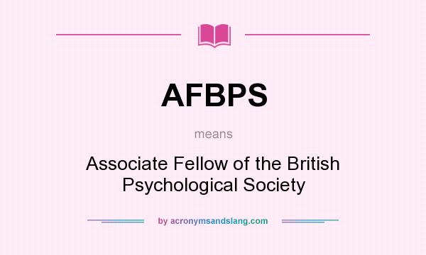 What does AFBPS mean? It stands for Associate Fellow of the British Psychological Society