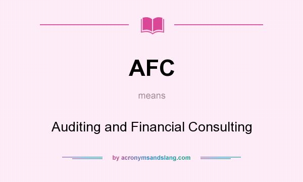 What does AFC mean? It stands for Auditing and Financial Consulting