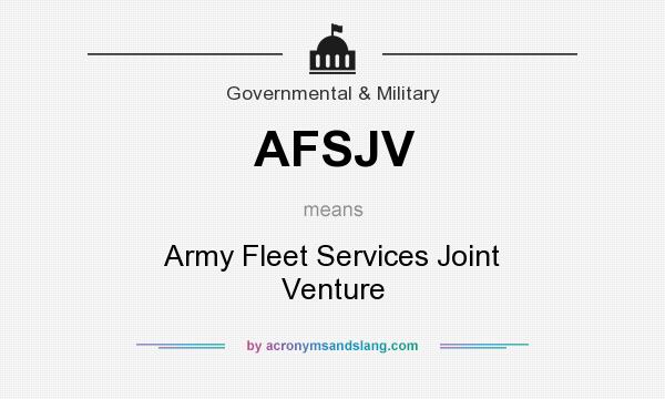 What does AFSJV mean? It stands for Army Fleet Services Joint Venture