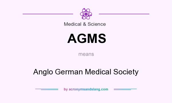 What does AGMS mean? It stands for Anglo German Medical Society
