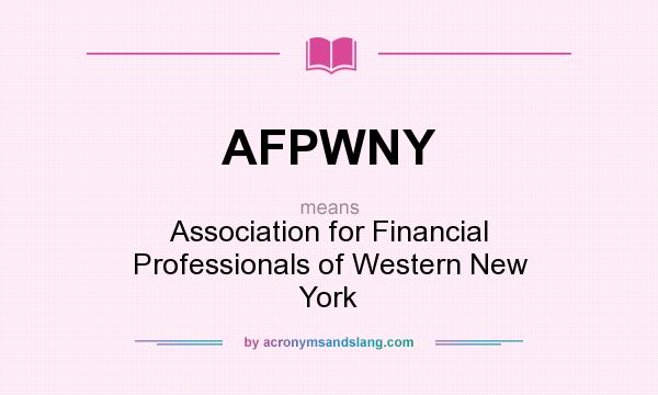 What does AFPWNY mean? It stands for Association for Financial Professionals of Western New York