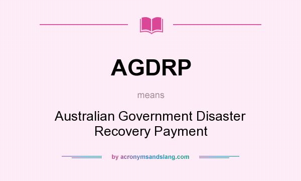 What does AGDRP mean? It stands for Australian Government Disaster Recovery Payment
