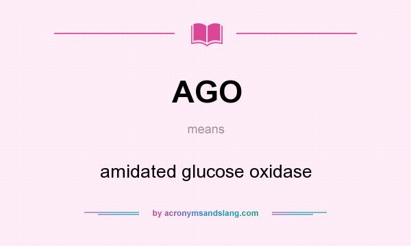 What does AGO mean? It stands for amidated glucose oxidase