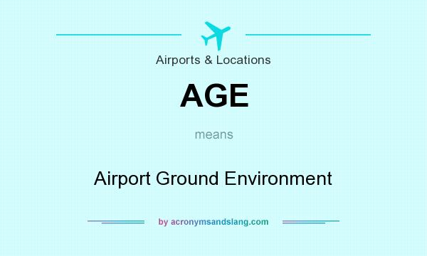 What does AGE mean? It stands for Airport Ground Environment