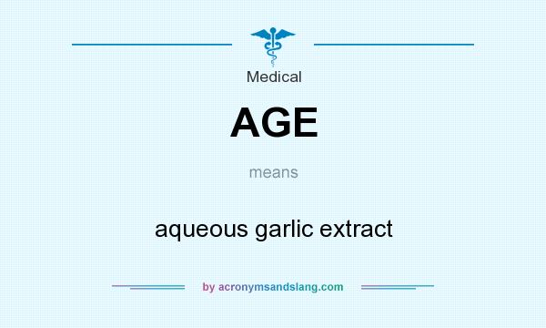 What does AGE mean? It stands for aqueous garlic extract