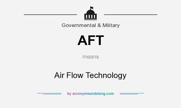 What does AFT mean? It stands for Air Flow Technology