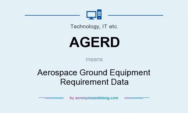 What does AGERD mean? It stands for Aerospace Ground Equipment Requirement Data