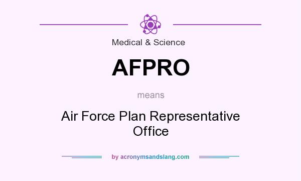 What does AFPRO mean? It stands for Air Force Plan Representative Office