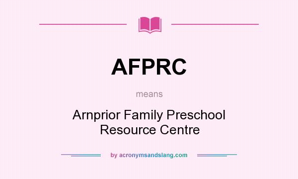 What does AFPRC mean? It stands for Arnprior Family Preschool Resource Centre