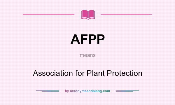 What does AFPP mean? It stands for Association for Plant Protection
