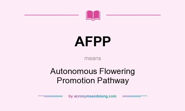 What does AFPP mean? It stands for Autonomous Flowering Promotion Pathway
