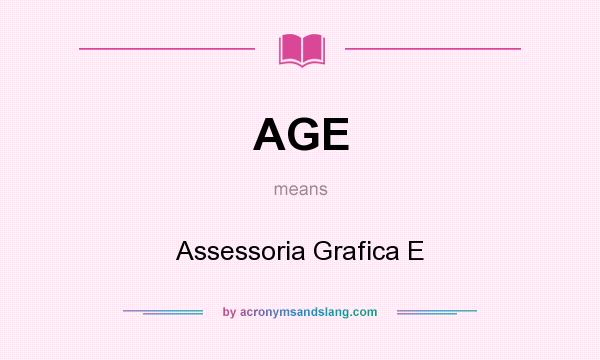 What does AGE mean? It stands for Assessoria Grafica E