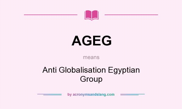 What does AGEG mean? It stands for Anti Globalisation Egyptian Group
