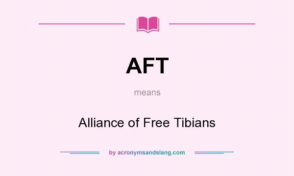 What does AFT mean? It stands for Alliance of Free Tibians