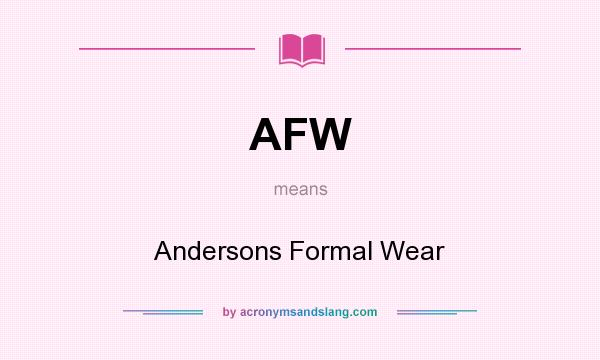 What does AFW mean? It stands for Andersons Formal Wear