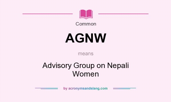 What does AGNW mean? It stands for Advisory Group on Nepali Women