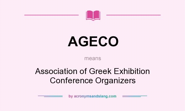 What does AGECO mean? It stands for Association of Greek Exhibition Conference Organizers