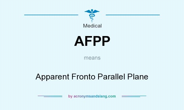 What does AFPP mean? It stands for Apparent Fronto Parallel Plane