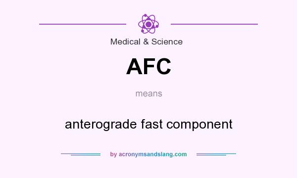 What does AFC mean? It stands for anterograde fast component