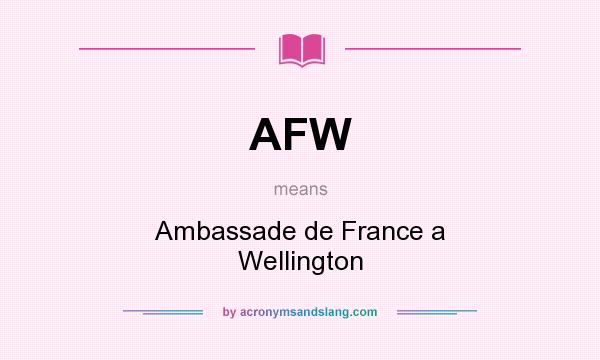 What does AFW mean? It stands for Ambassade de France a Wellington